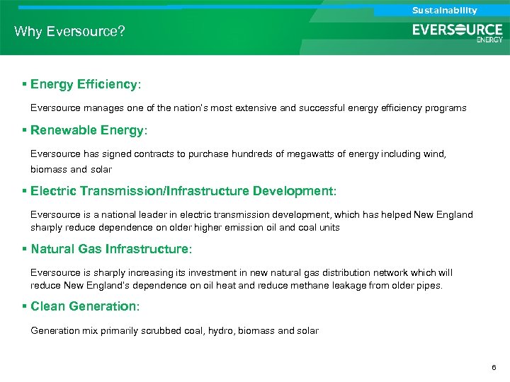 Analyst Call Sustainability Investor Call Why Eversource? § Energy Efficiency: Eversource manages one of