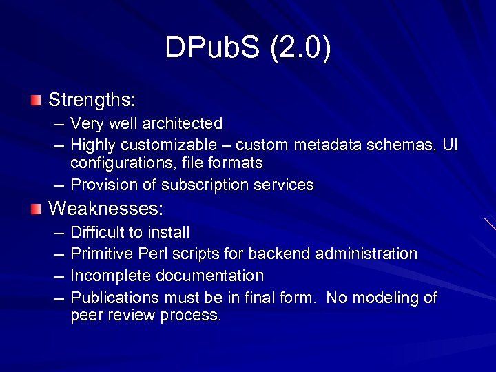 DPub. S (2. 0) Strengths: – Very well architected – Highly customizable – custom