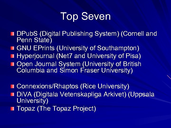 Top Seven DPub. S (Digital Publishing System) (Cornell and Penn State) GNU EPrints (University