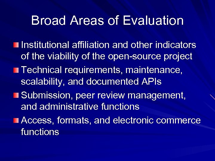 Broad Areas of Evaluation Institutional affiliation and other indicators of the viability of the