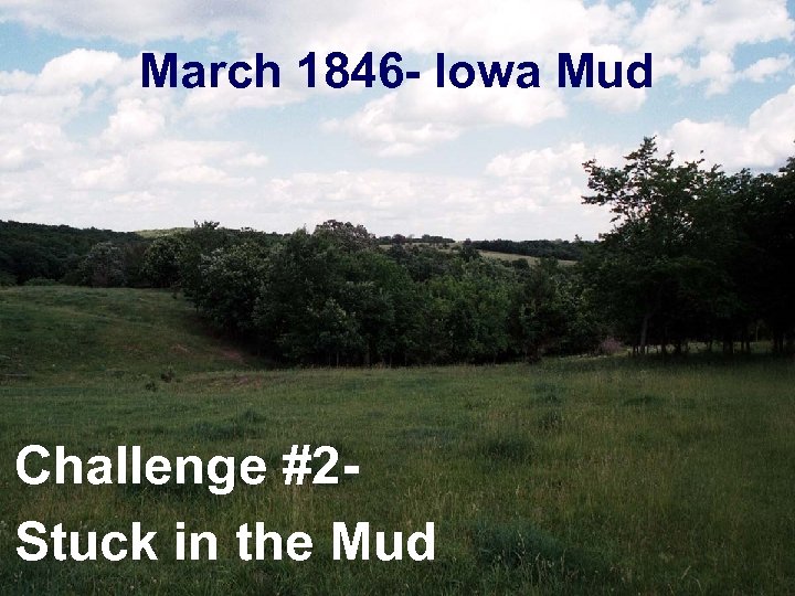 March 1846 - Iowa Mud Challenge #2 Stuck in the Mud 