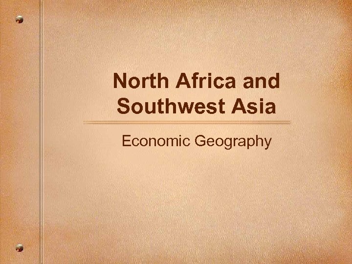 North Africa and Southwest Asia Economic Geography 