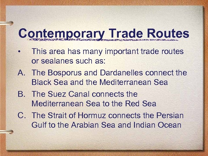 Contemporary Trade Routes • This area has many important trade routes or sealanes such