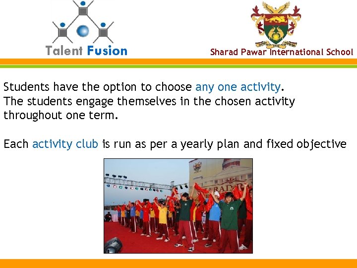 Talent Fusion Sharad Pawar International School Students have the option to choose any one