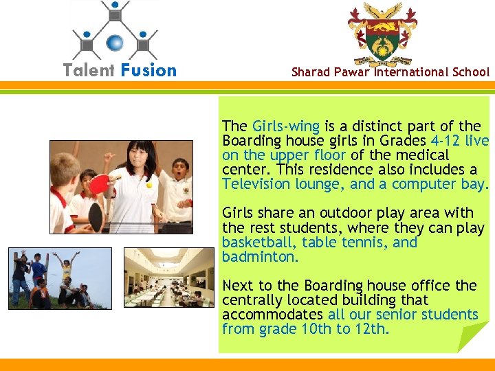 Talent Fusion Sharad Pawar International School The Girls-wing is a distinct part of the