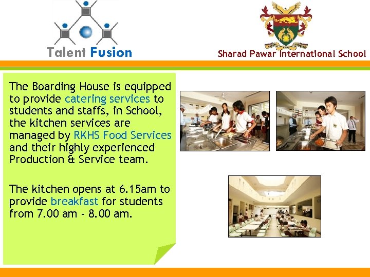 Talent Fusion The Boarding House is equipped to provide catering services to students and