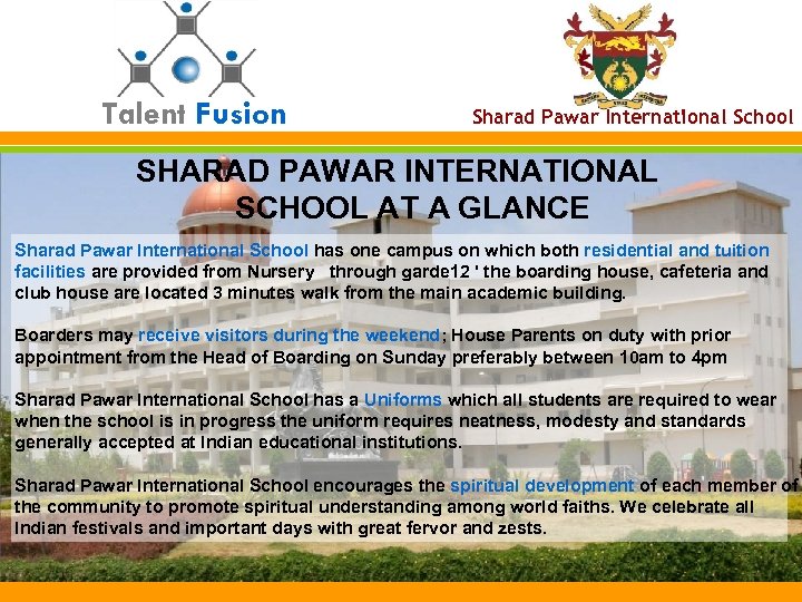 Talent Fusion Sharad Pawar International School SHARAD PAWAR INTERNATIONAL SCHOOL AT A GLANCE Sharad