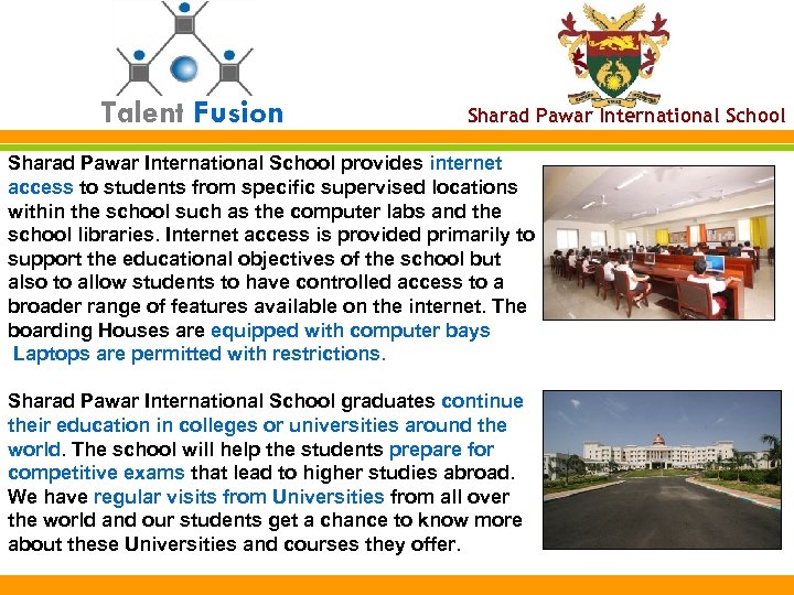 Talent Fusion Sharad Pawar International School provides internet access to students from specific supervised