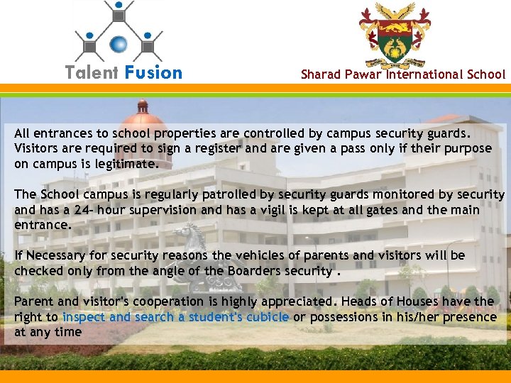 Talent Fusion Sharad Pawar International School All entrances to school properties are controlled by