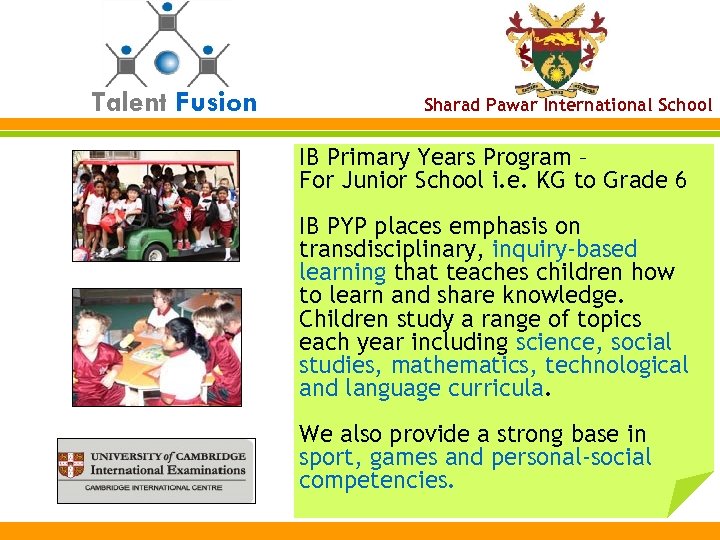 Talent Fusion Sharad Pawar International School IB Primary Years Program – For Junior School