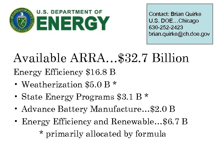 Contact: Brian Quirke U. S. DOE…Chicago 630 -252 -2423 brian. quirke@ch. doe. gov Available