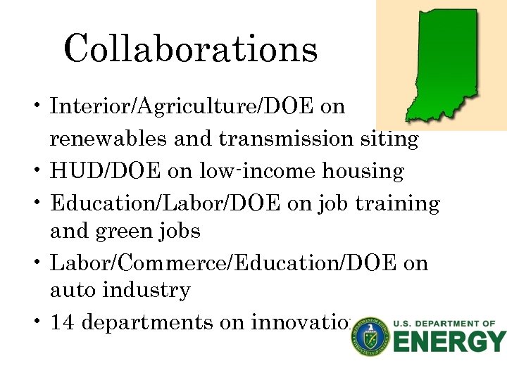Collaborations • Interior/Agriculture/DOE on renewables and transmission siting • HUD/DOE on low-income housing •