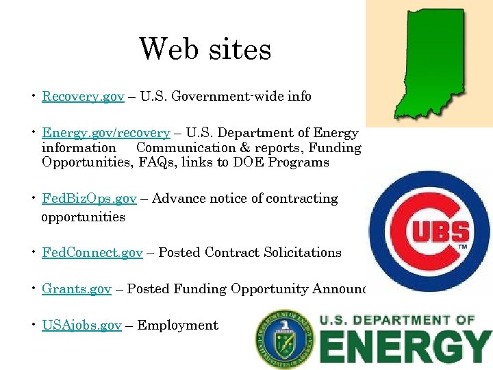 Web sites • Recovery. gov – U. S. Government-wide info • Energy. gov/recovery –