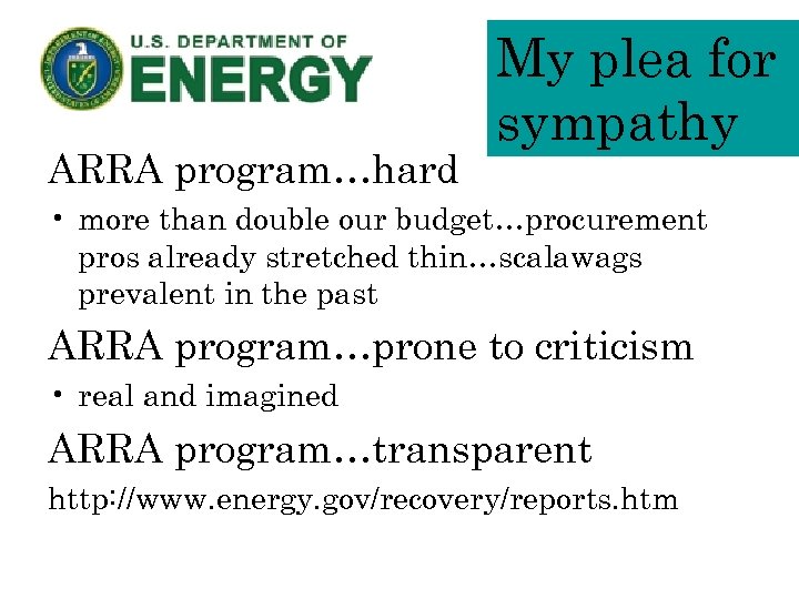 ARRA program…hard My plea for sympathy • more than double our budget…procurement pros already