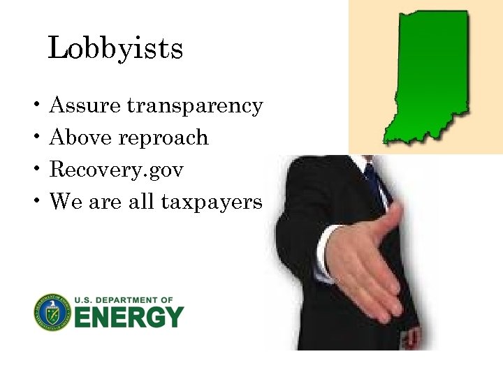 Lobbyists • Assure transparency • Above reproach • Recovery. gov • We are all