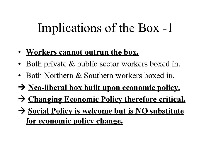 Implications of the Box -1 • Workers cannot outrun the box. • Both private