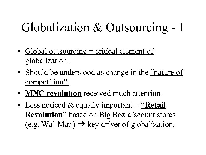 Globalization & Outsourcing - 1 • Global outsourcing = critical element of globalization. •