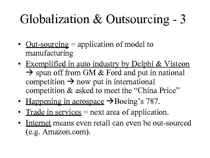 Globalization & Outsourcing - 3 • Out-sourcing = application of model to manufacturing •