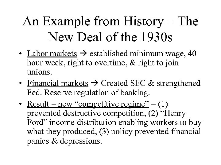 An Example from History – The New Deal of the 1930 s • Labor