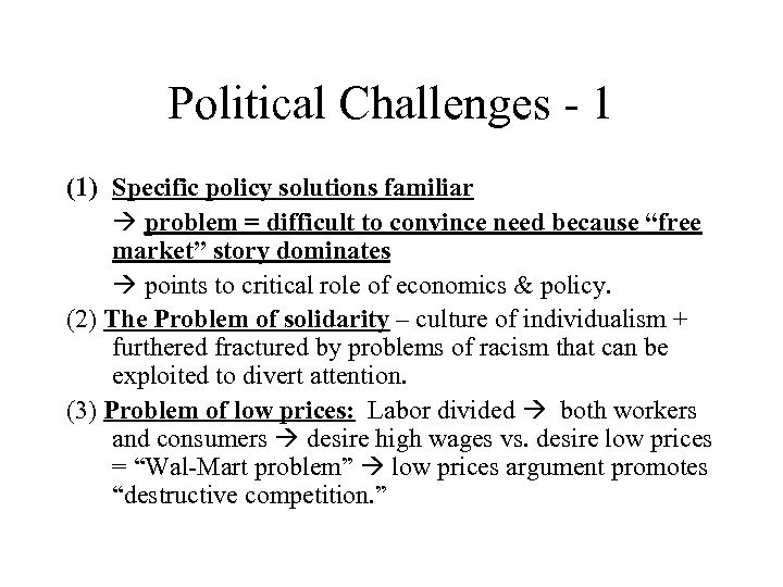 Political Challenges - 1 (1) Specific policy solutions familiar problem = difficult to convince