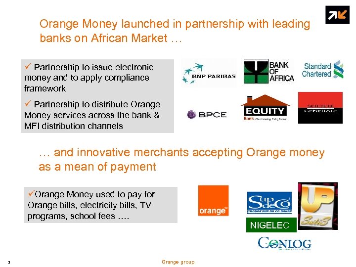 Orange Money launched in partnership with leading banks on African Market … ü Partnership
