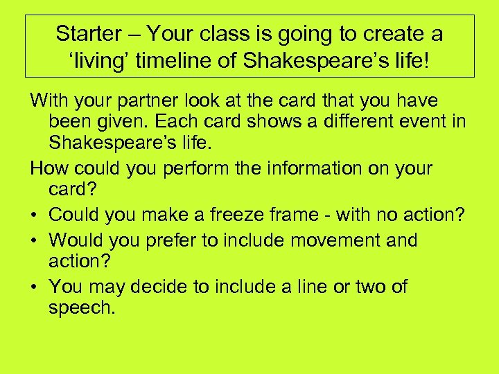 Starter – Your class is going to create a ‘living’ timeline of Shakespeare’s life!