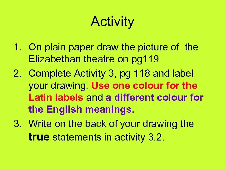 Activity 1. On plain paper draw the picture of the Elizabethan theatre on pg