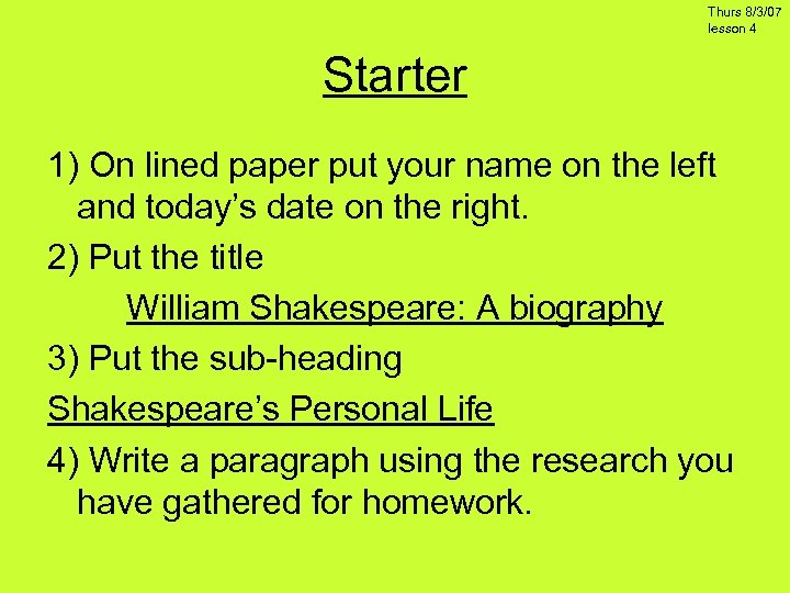 Thurs 8/3/07 lesson 4 Starter 1) On lined paper put your name on the