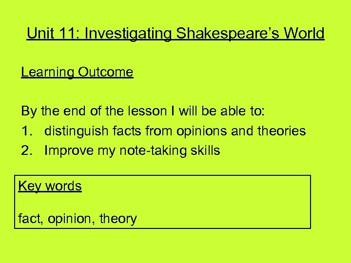 Unit 11: Investigating Shakespeare’s World Learning Outcome By the end of the lesson I
