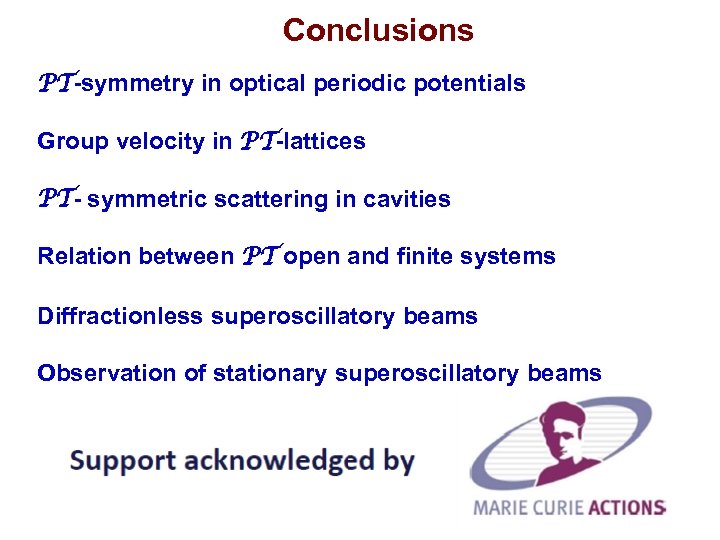 Conclusions PT-symmetry in optical periodic potentials Group velocity in PT-lattices PT- symmetric scattering in
