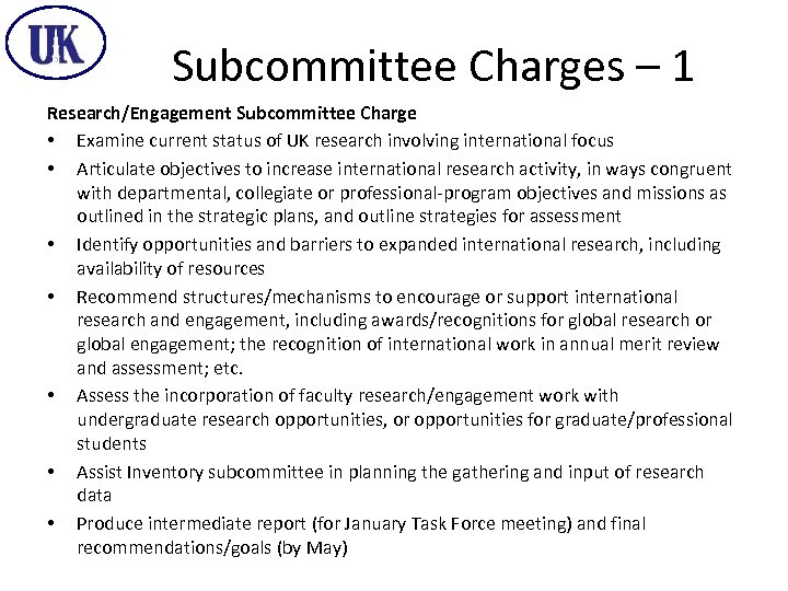 Subcommittee Charges – 1 Research/Engagement Subcommittee Charge • Examine current status of UK research