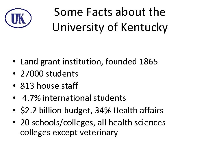 Some Facts about the University of Kentucky • • • Land grant institution, founded