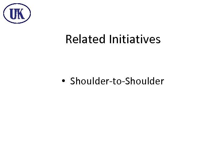 Related Initiatives • Shoulder-to-Shoulder 