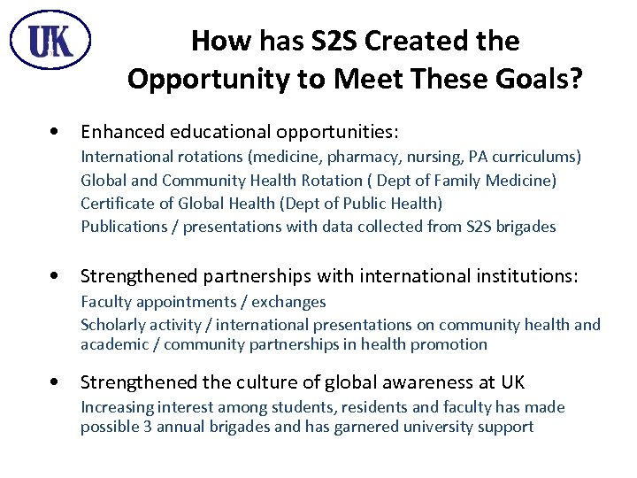 How has S 2 S Created the Opportunity to Meet These Goals? • Enhanced