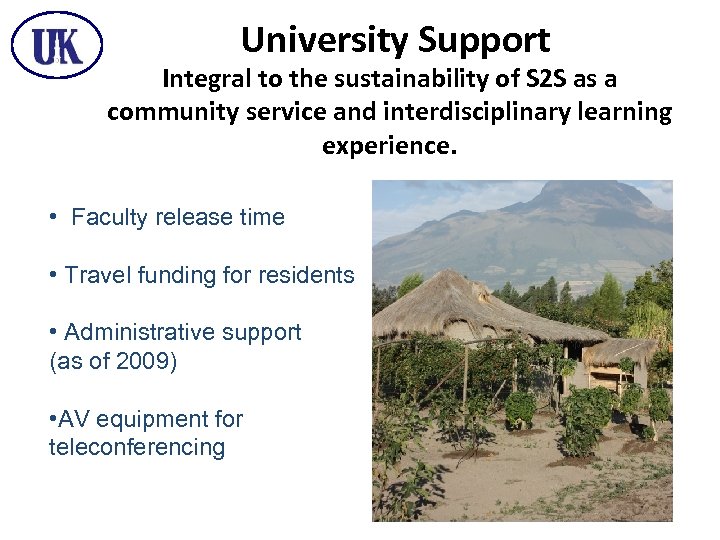 University Support Integral to the sustainability of S 2 S as a community service