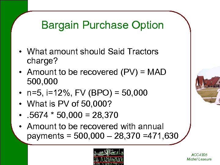 Bargain Purchase Option • What amount should Said Tractors charge? • Amount to be
