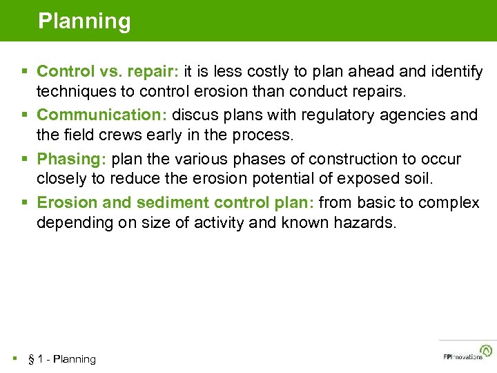 Planning § Control vs. repair: it is less costly to plan ahead and identify