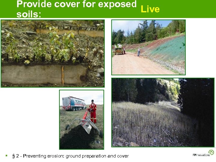 Provide cover for exposed Live soils: § § 2 - Preventing erosion: ground preparation