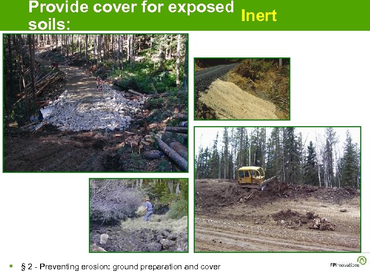 Provide cover for exposed Inert soils: § § 2 - Preventing erosion: ground preparation