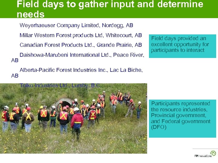 Field days to gather input and determine needs Weyerhaeuser Company Limited, Nordegg, AB Millar