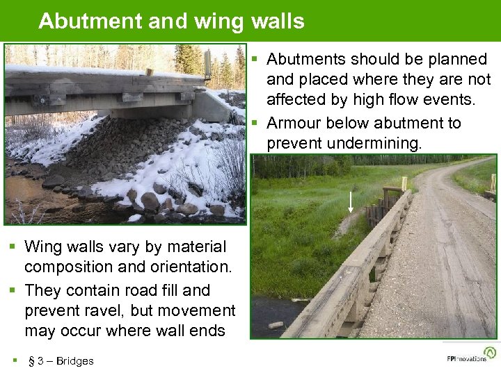 Abutment and wing walls § Abutments should be planned and placed where they are