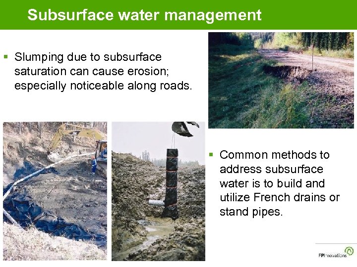 Subsurface water management § Slumping due to subsurface saturation cause erosion; especially noticeable along