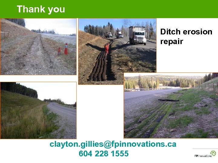 Thank you Ditch erosion repair clayton. gillies@fpinnovations. ca 604 228 1555 