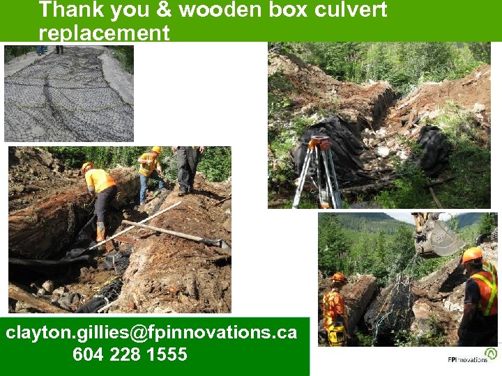 Thank you & wooden box culvert replacement clayton. gillies@fpinnovations. ca 604 228 1555 