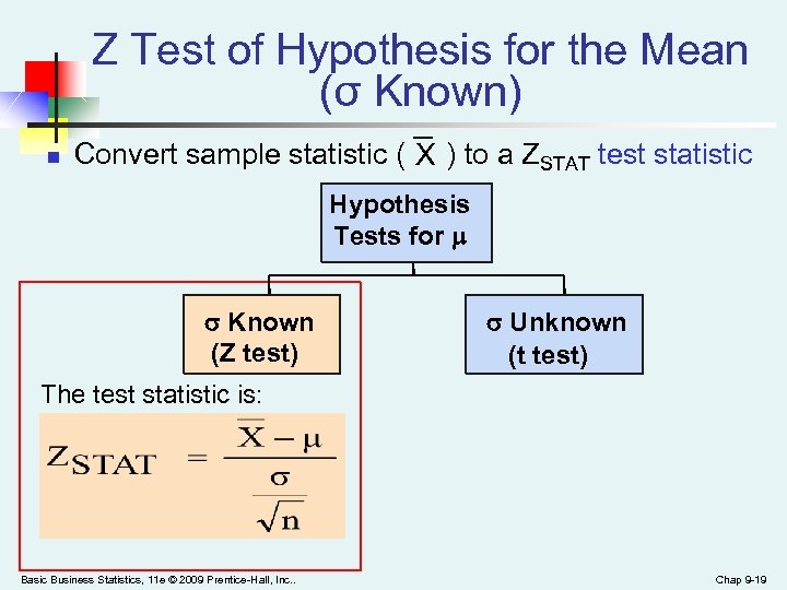 Z Test of Hypothesis for the Mean (σ Known) n Convert sample statistic (