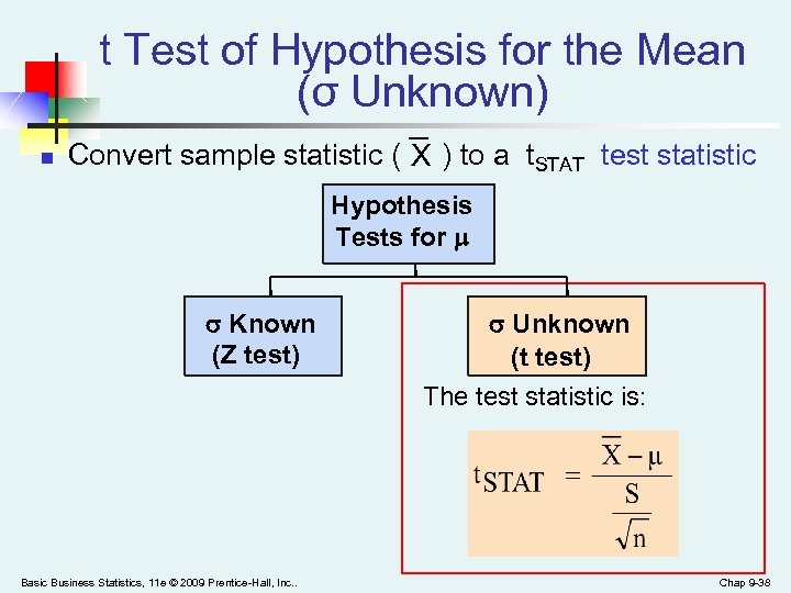 t Test of Hypothesis for the Mean (σ Unknown) n Convert sample statistic (