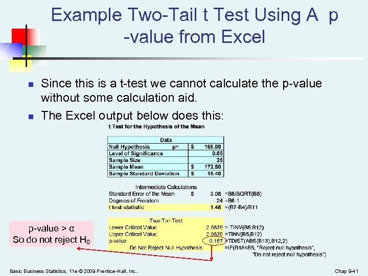 Example Two-Tail t Test Using A p -value from Excel n n Since this