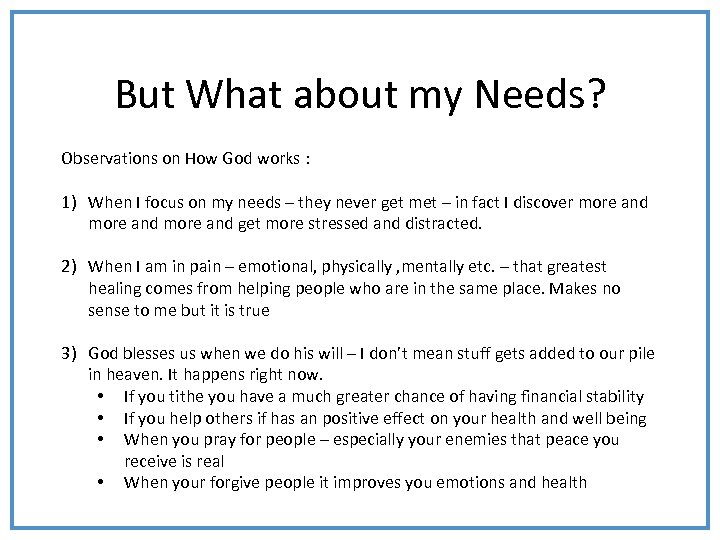 But What about my Needs? Observations on How God works : 1) When I