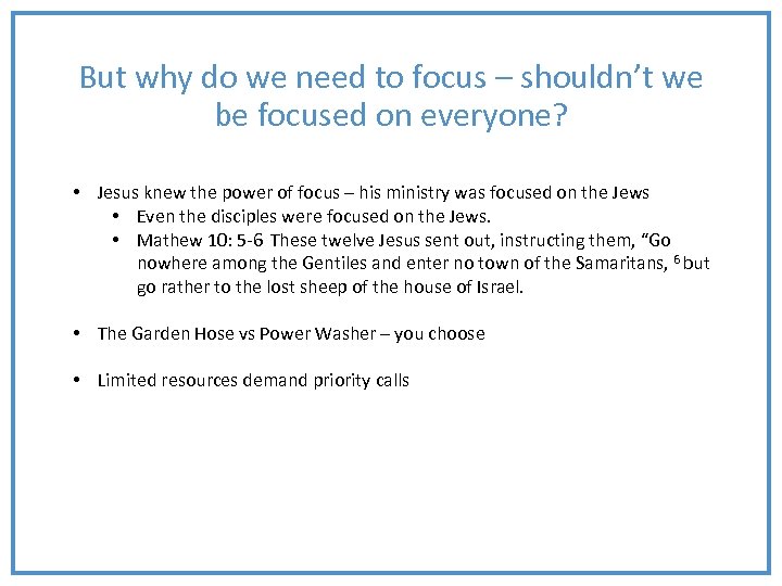 But why do we need to focus – shouldn’t we be focused on everyone?