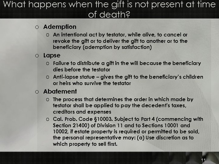 What happens when the gift is not present at time of death? o Ademption
